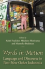 Image for Words in Motion : Language and Discourse in Post New-Order Indonesia