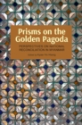 Image for Prisms on the Golden Pagoda : Perspectives on National Reconciliation in Myanmar