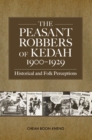 Image for The Peasant Robbers of Kedah, 1900-29