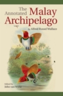 Image for The Annotated Malay Archipelago by Alfred Russel Wallace