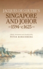 Image for Jacques de Coutre&#39;s Singapore and Johor, 1594-c.1625
