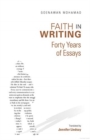 Image for Faith in writing  : forty years of essays