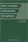 Image for Basic Concepts In Relativistic Astrophysics
