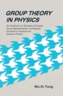 Image for Group Theory In Physics: An Introduction To Symmetry Principles, Group Representations, And Special Functions In Classical And Quantum Physics