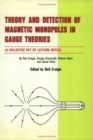 Image for Theory And Detection Of Magnetic Monopoles In Gauge Theories