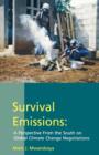 Image for Survival Emissions : A Perspective from the South on Global Climate Change Negotiations
