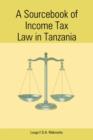 Image for A Sourcebook of Income Tax Law in Tanzania