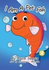 Image for I Am A Pet Fish