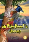 Image for My Baby Kumul&#39;s Journey