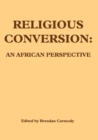 Image for Religious Conversion : An African Perspective
