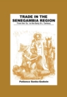 Image for Trade in the Senegambia Region: From the 12th to the Early 21st Century