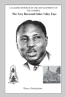 Image for Leading Pioneer in the Development of The Gambia: The Very Reverend John Colley Faye 