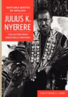 Image for Quotable Quotes Of Mwalimu Julius K Nyerere. Collected from Speeches and Writings