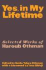 Image for Yes, In My Lifetime. Selected works of Haroub Othman