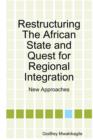 Image for Restructuring the African State and Quest for Regional Integration
