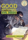 Image for Good Intentions, Evil Deeds