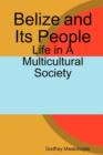 Image for Belize and Its People : Life in a Multicultural Society
