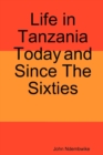 Image for Life in Tanzania Today and Since the Sixties