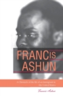 Image for Francis Ashun : A Chronicle of the Life of an Immigrant in the United States