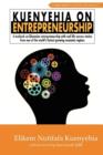 Image for Kuenyehia on Entrepreneurship : A Textbook of Contemporary Ghanaian Entrepreneurship