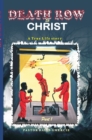 Image for Death Row to Christ : A True Life Story: A True Life Story