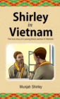Image for Shirley in Vietnam : The true story of a young black woman in Vietnam