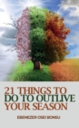 Image for 21 Things to do to Outlive Your Season
