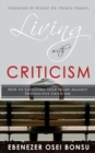 Image for Living with Criticism : How to Safeguard Your Heart Against Destructive Criticism