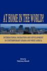 Image for At home in the world?  : international migration and development in contemporary Ghana and West Africa
