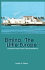 Image for Elmina, &#39;The Little Europe&#39; : European Impact and Cultural Resilience