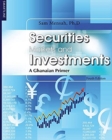 Image for Securities Markets and Investments : A Ghanaian Primer