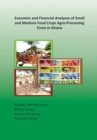 Image for Economic and Financial Analyses of Small and Medium Food Crops Agro-Processing Firms in Ghana