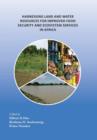 Image for Harnessing Land and Water Resources for Improved Food Security and Ecosystem Services in Africa
