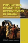 Image for Population, Health and Development in Ghana: Attaining the Millennium Development Goals