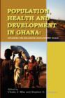 Image for Population, Health and Development in Ghana : Attaining the Millennium Development Goals