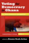 Image for Voting for Democracy in Ghana. The 2004 Elections in Perspective Vol.2