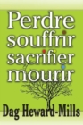 Image for Perdre, Souffrir, Sacrifier Et Mourir