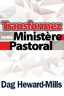 Image for Transformez Votre Ministere Pastoral