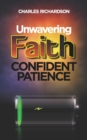 Image for Unwavering Faith, Confident Patience