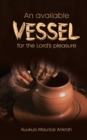 Image for An Available Vessel for the Lord&#39;s Pleasure