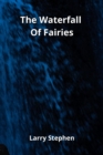 Image for The Waterfall Of Fairies