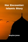 Image for Her Encounter : Islamic Story