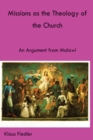 Image for Missions As The Theology Of The Church. An Argument From Malawi