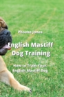 Image for English Mastiff Dog Training : How to Train Your English Mastiff Pog