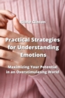 Image for Practical Strategies for Understanding Emotions : Maximizing Your Potential in an Overstimulating World