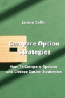 Image for Compare Option Strategies : How To Compare Options and Choose Option Strategies