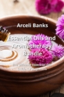 Image for Essential Oils and Aromatherapy Bundle : The Ultimate Essential Oils Guide for Beginners