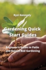 Image for Gardening Quick Start Guides : Beginner&#39;s Guide to Patio and Raised Bed Gardening