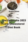 Image for The Exquisite 2023 Low Cholesterol Diet Book