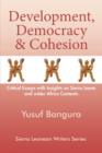 Image for Development, Democracy and Cohesion. Critical Essays with Insights on Sierra Leone and Wider Africa Contexts